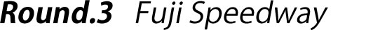 Round3 富士スピードウェイ